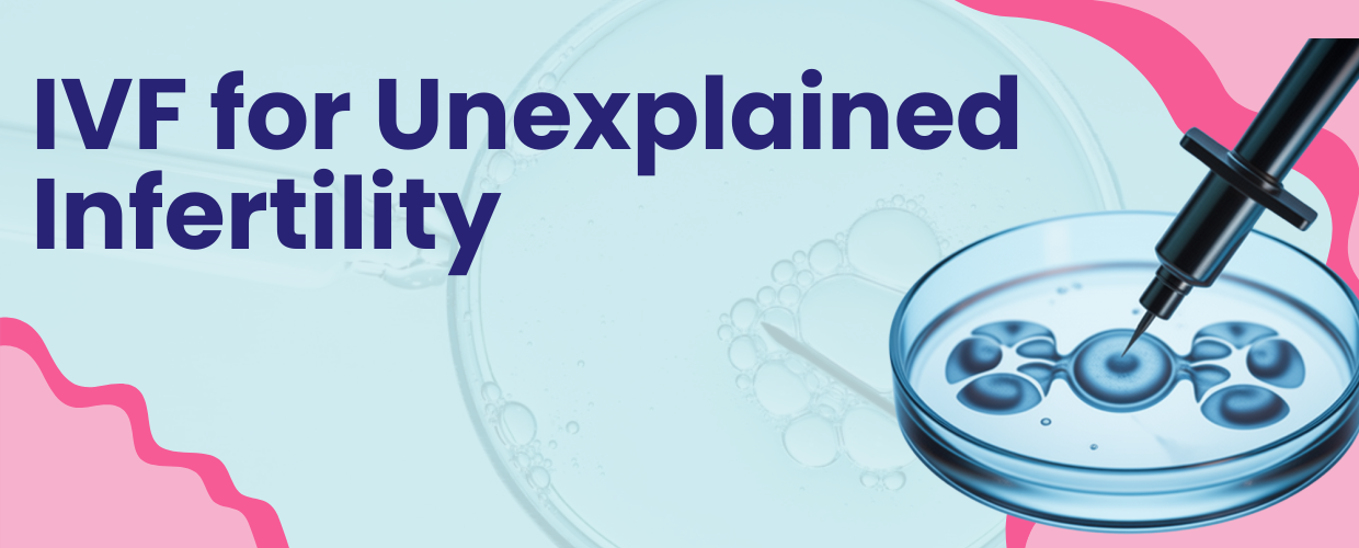 IVF for Unexplained Infertility
